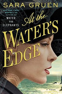 Review: At the Water’s Edge by Sara Gruen