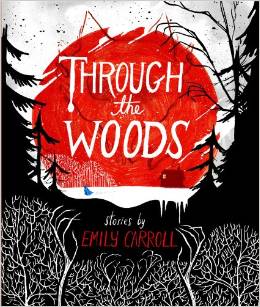 Review: Through the Woods by Emily Carroll