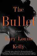 Review: The Bullet by Mary Louise Kelly