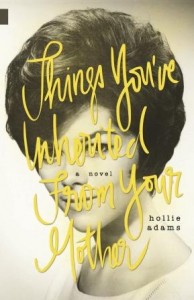 Review: Things You’ve Inherited From Your Mother by Hollie Adams