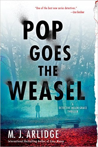Review: Pop Goes the Weasel: A Detective Helen Grace Thriller by M. J. Arlidge