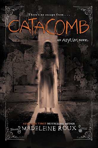 Review: Asylum #3: Catacomb by Madeleine Roux