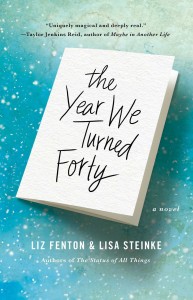 Review: The Year We Turned Forty by Liz Fenton and Lisa Steinke