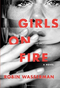 Review: Girls on Fire by Robin Wasserman
