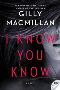 Review: I Know You Know by Gilly Macmillan  #iknowyouknow