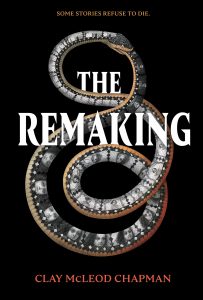Review: The Remaking by Clay Chapman #murdermonstersmayhem