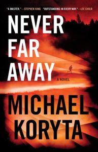 Review: Never Far Away by Michael Koryta