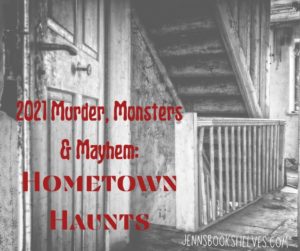 2021 Murder, Monsters & Mayhem Feature: Hometown Haunts