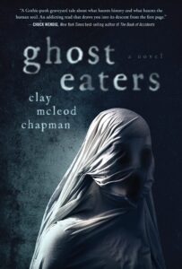 Review: Ghost Eaters by Clay McLeod Chapman #murdermonstersmayhem