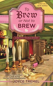 Review: To Brew or Not to Brew: A Brewing Trouble Mystery by Joyce Tremel
