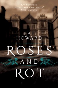 Review: Roses and Rot by Kat Howard