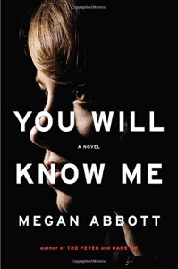 Review: You Will Know Me by Megan Abbott