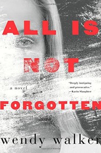 Review: All is Not Forgotten by Wendy Walker