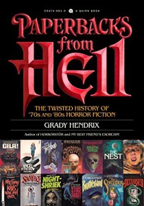 Review: Paperbacks from Hell: The Twisted History of ’70s and ’80s Horror Fiction by Grady Hendrix