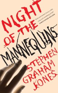 Review: Night of the Mannequins by Stephen Graham Jones